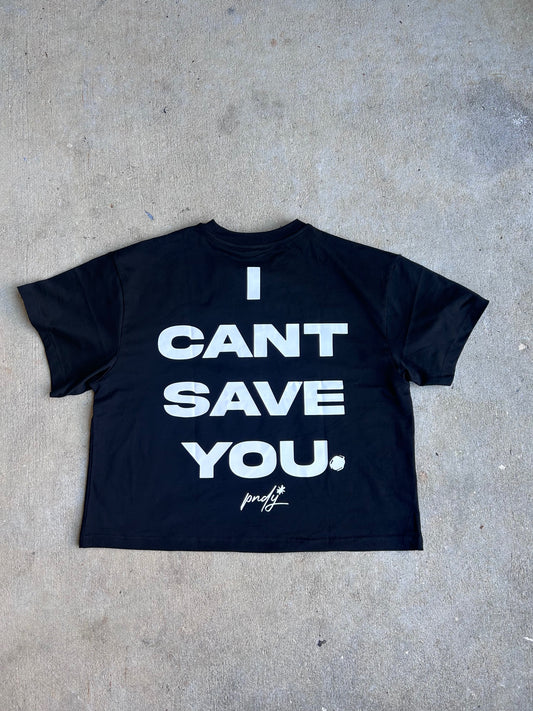 "I CANT SAVE YOU" Black Tee